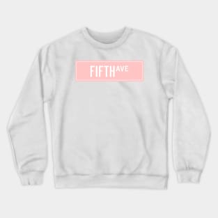 Fifth ave pink Crewneck Sweatshirt